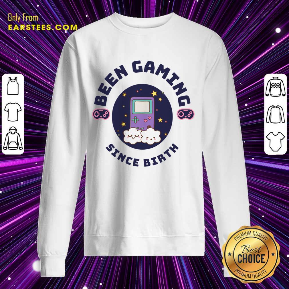 Been Gaming Since Birth Shirt