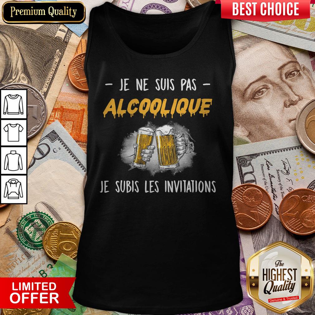 Beer Je Ne Suis Pas Alcoolique Je Subis Les Invitations Shirt