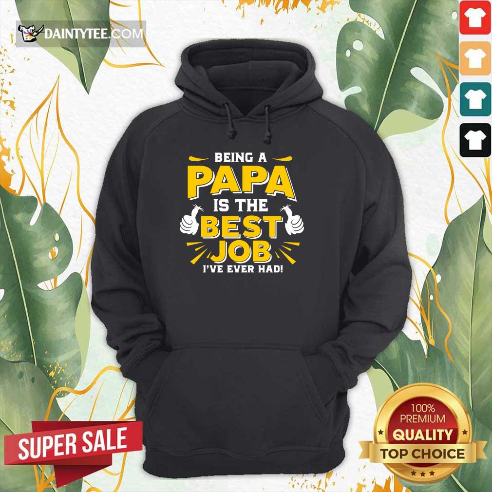 Being Papa Is The Best Job Shirt