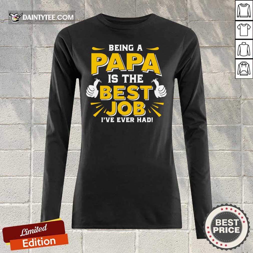 Being Papa Is The Best Job Shirt