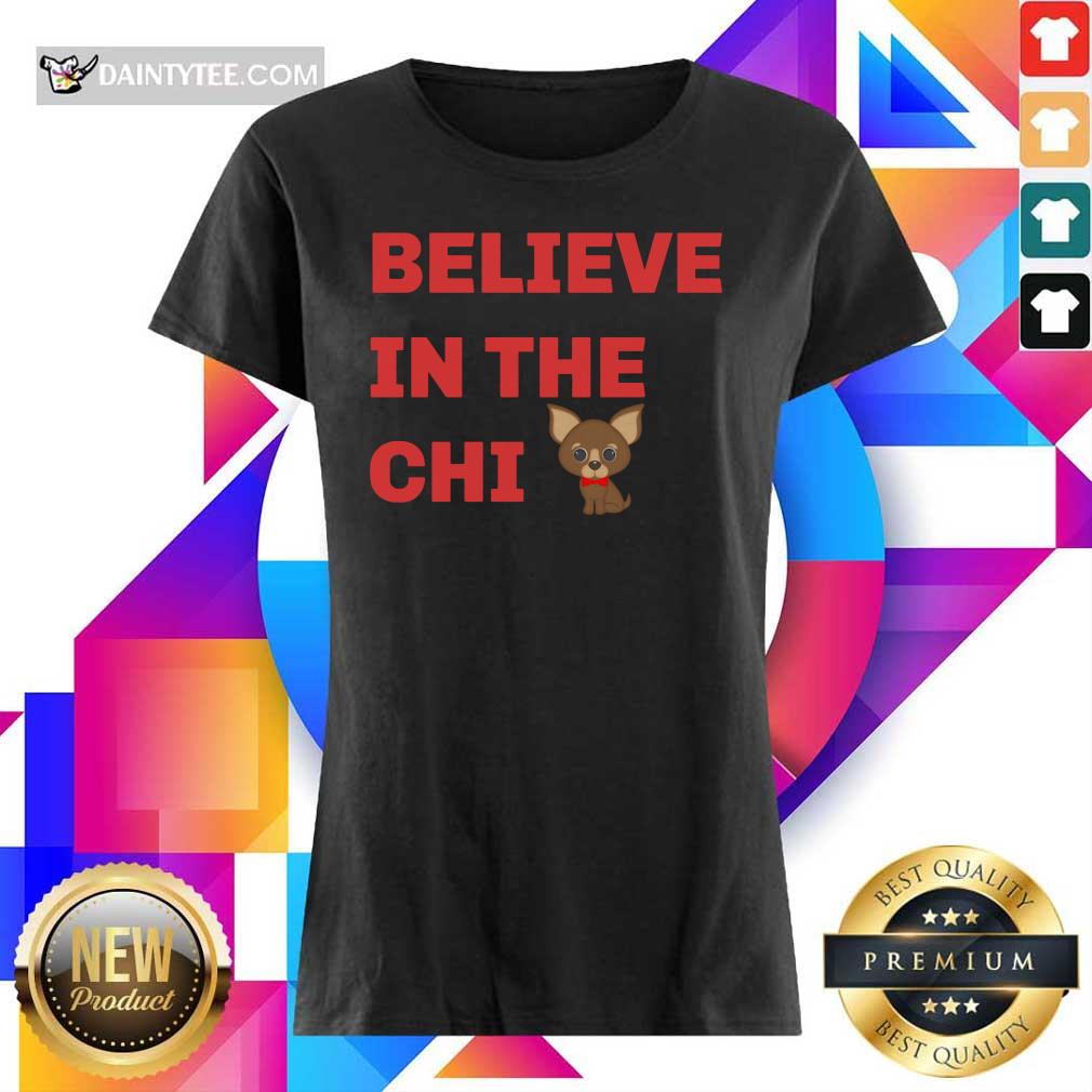 Believe In The Chi Shirt