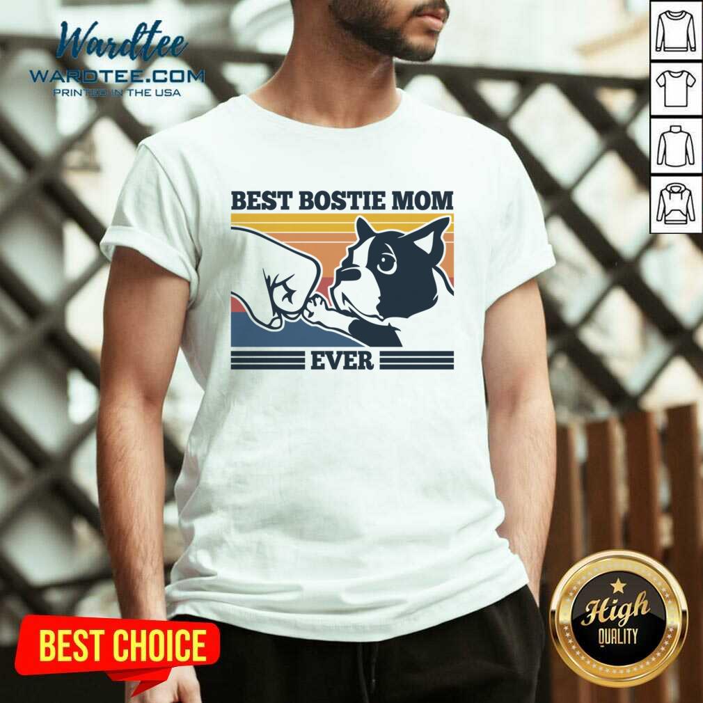 Best Bostie Mom Ever Vintage Shirt
