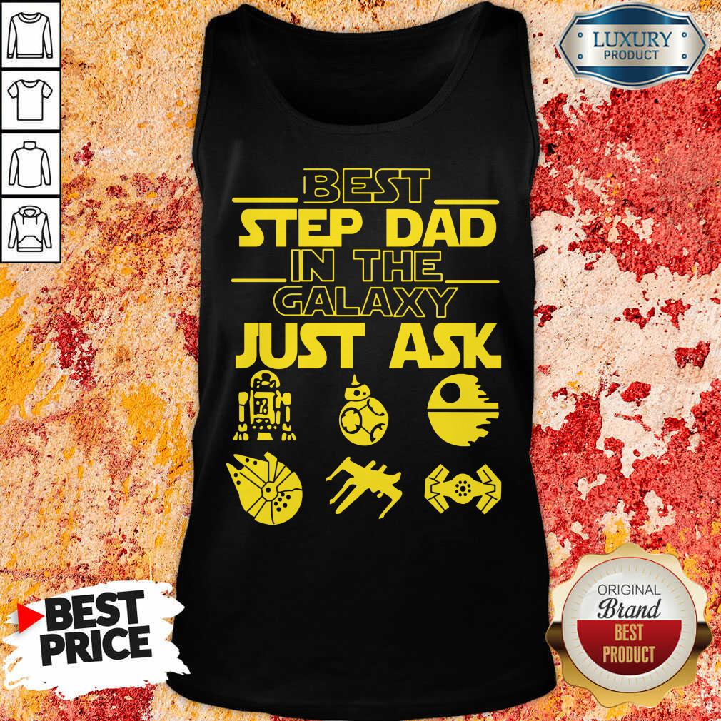 Best Step Dad In The Galaxy Just Ask Shirt