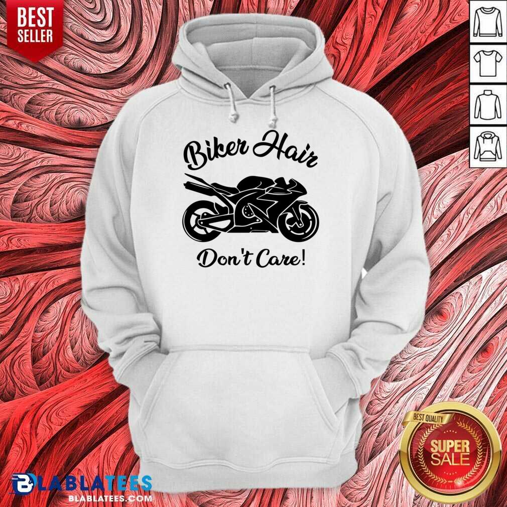 Biker Hair Don't Care Shirt