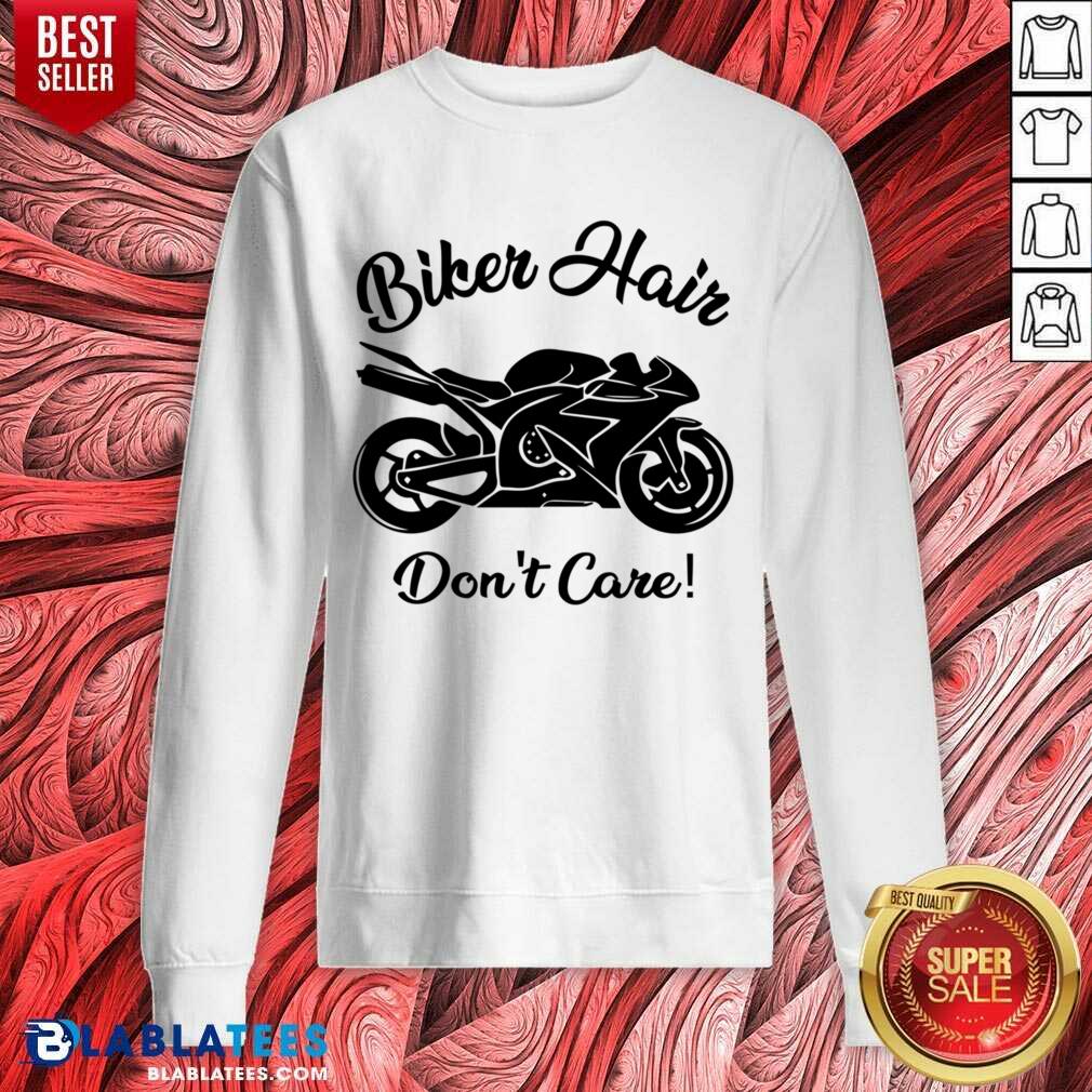 Biker Hair Don't Care Shirt