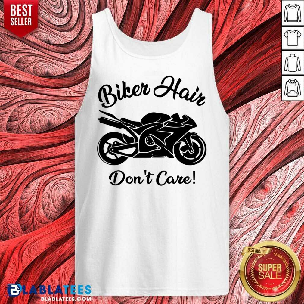 Biker Hair Don't Care Shirt