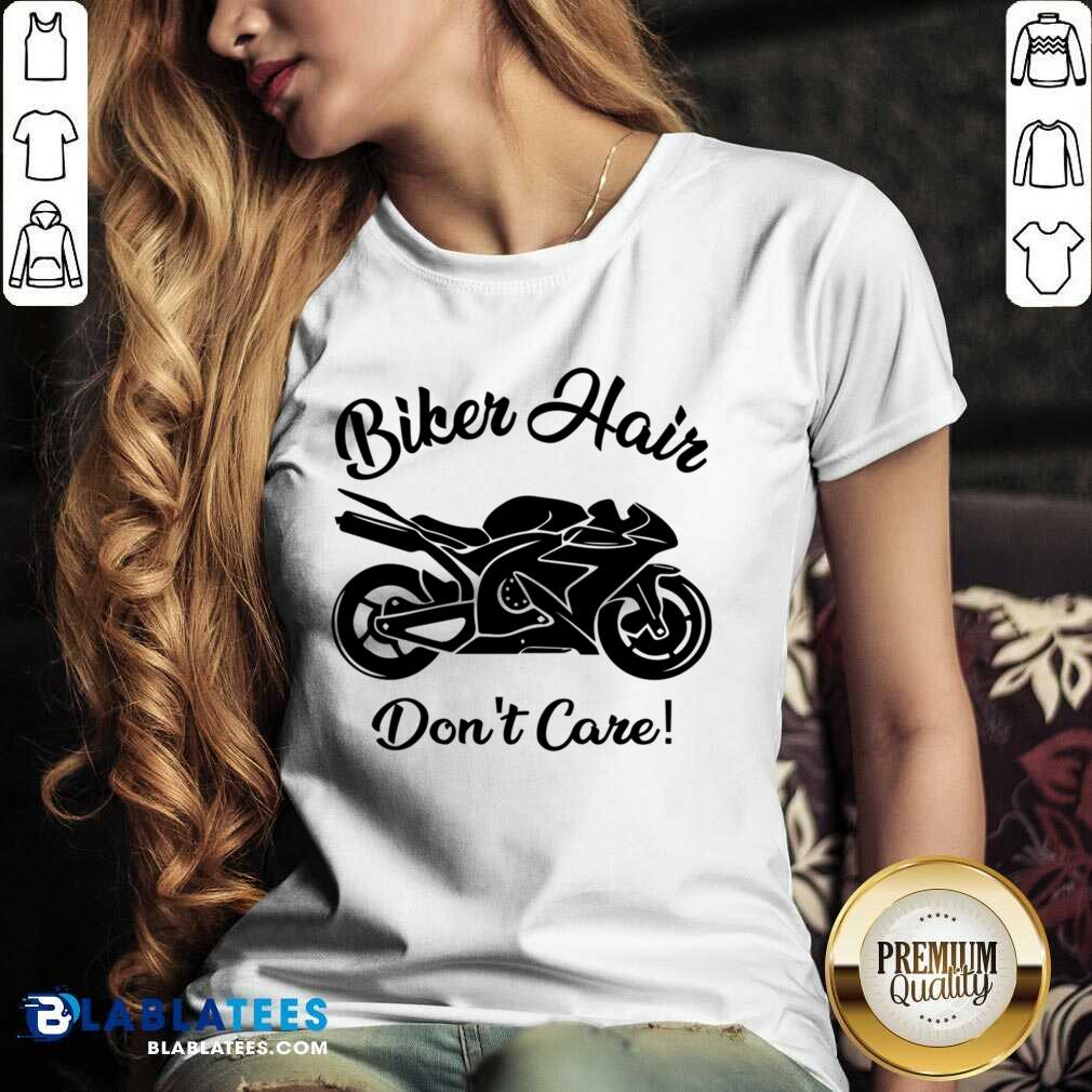Biker Hair Don't Care Shirt