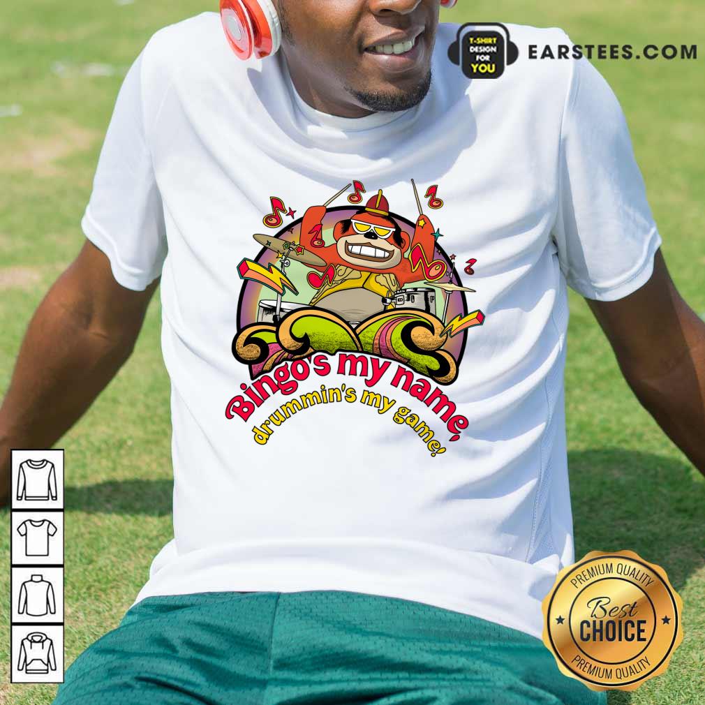 Bingo's My Name Drummin's My Game Shirt