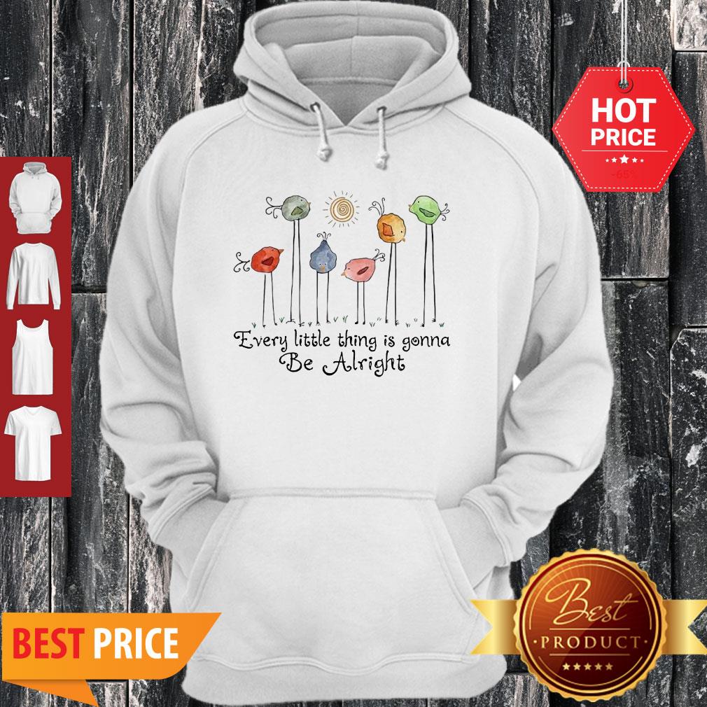 Birds Peace Love Every Little Thing Is Gonna Be Alright Shirt