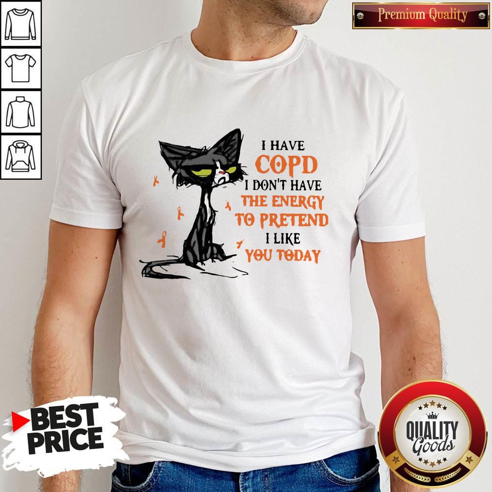 black-cat-i-have-copd-i-dont-have-the-energy-to-pretend-i-like-you-today-shirt.jpg