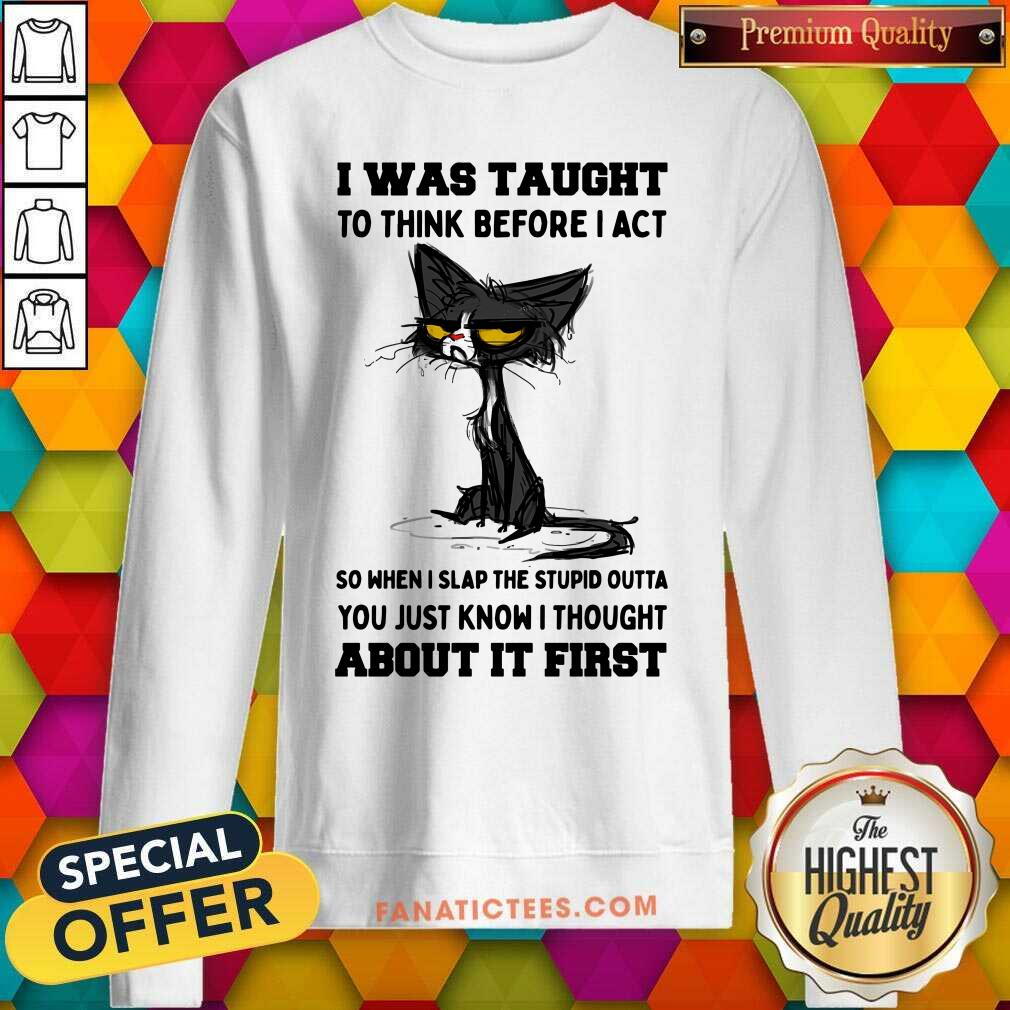 Black Cat I Was Taught About It First Shirt