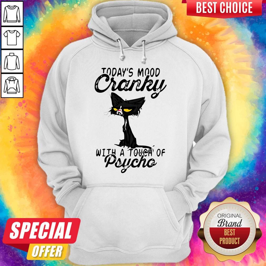Black Cat Today’s Mood Cranky With A Touch Of Psycho Shirt
