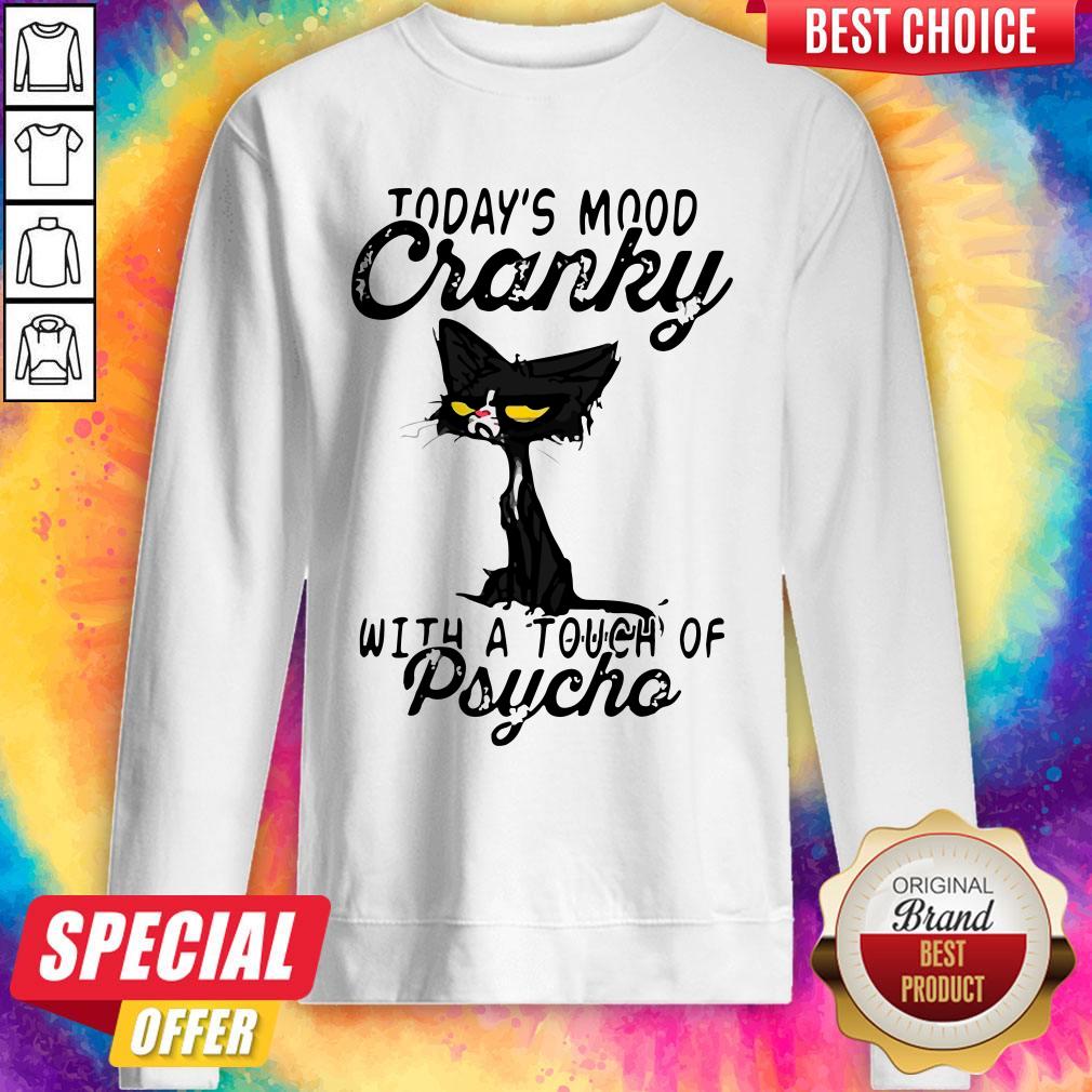 Black Cat Today’s Mood Cranky With A Touch Of Psycho Shirt