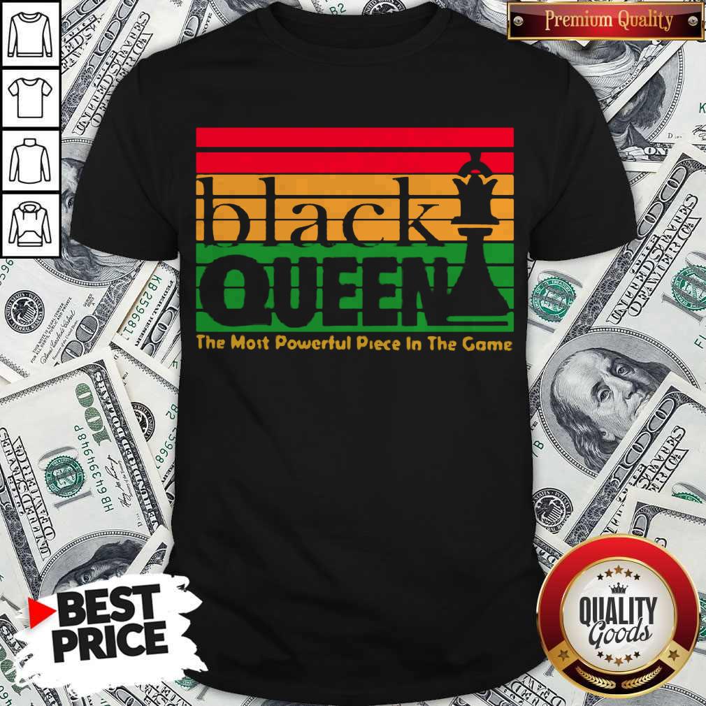 Black Queen The Most Powerful Piece In The Game Shirt