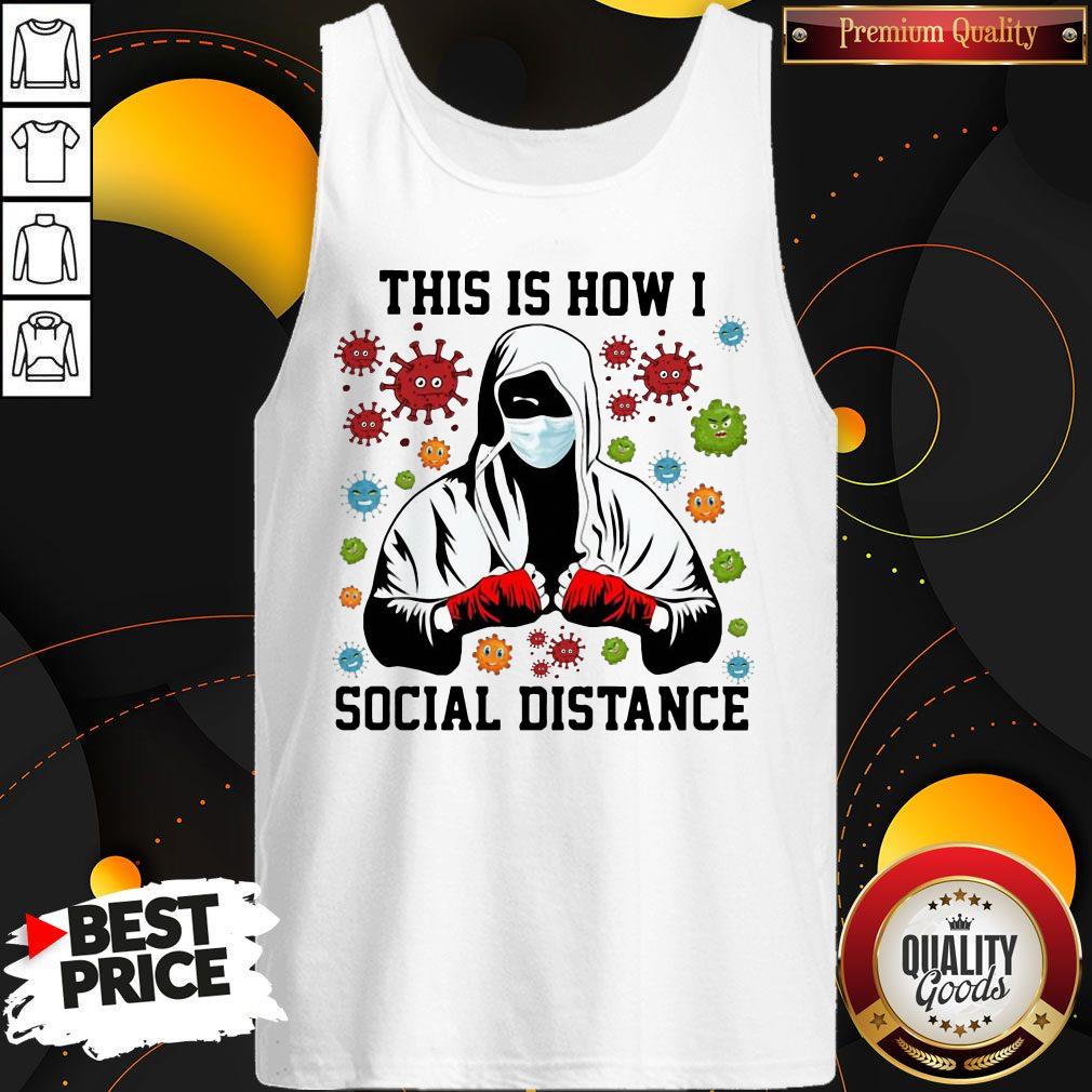 Boxer Mask This Is How I Social Distance Covid 19 Shirt