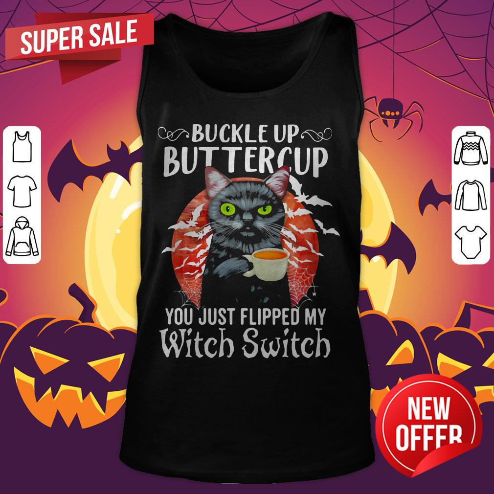 Buckle Up Buttercup You Just Flipped My Witch Switch Black Cat Halloween Shirt