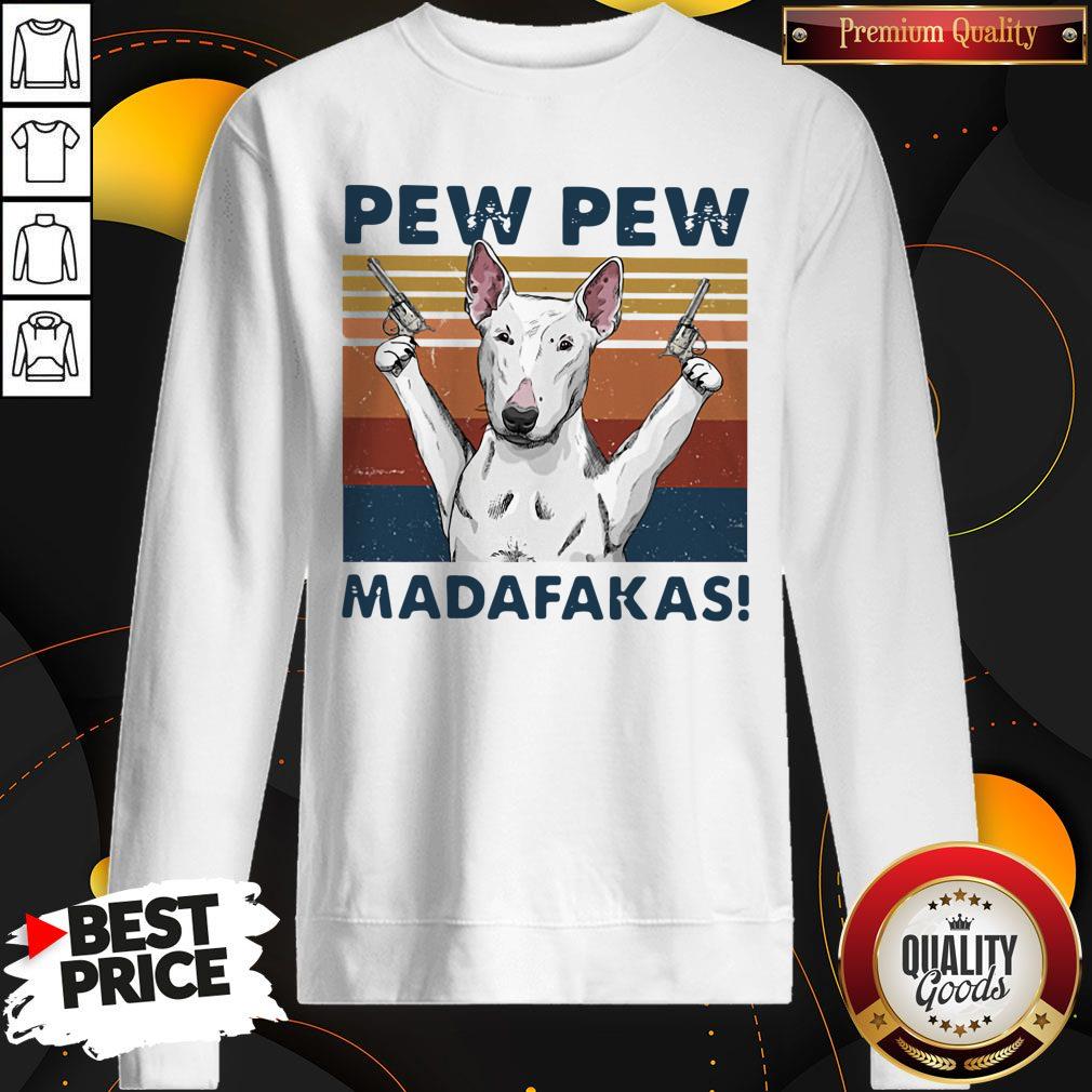 Bull Terrier Pew Pew Madafakas Vintage Shirt