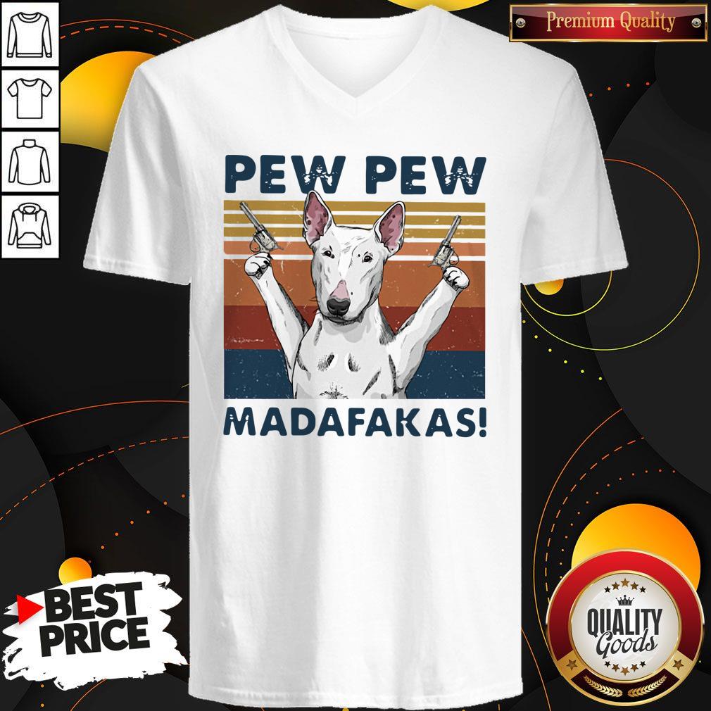 Bull Terrier Pew Pew Madafakas Vintage Shirt
