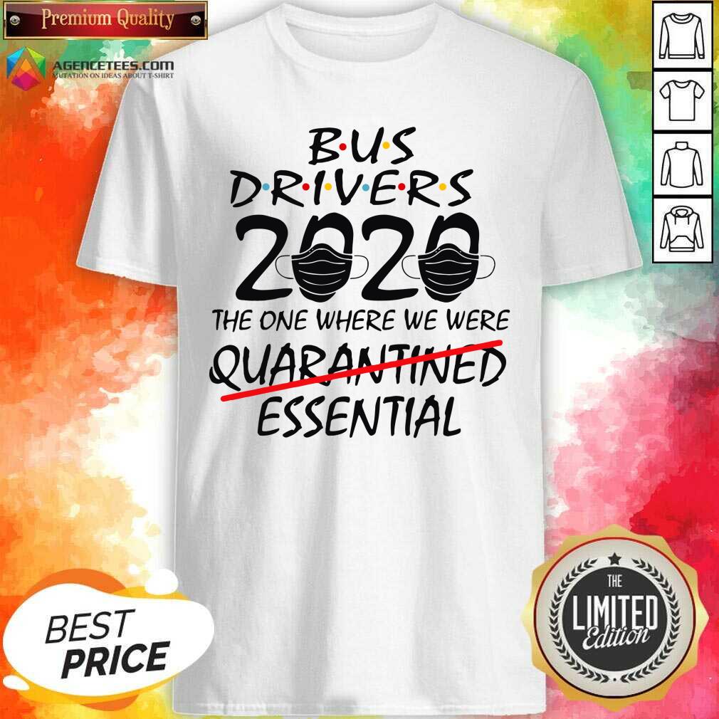 Bus Drives 2020 The One Where We Were Quarantined Essential Shirt