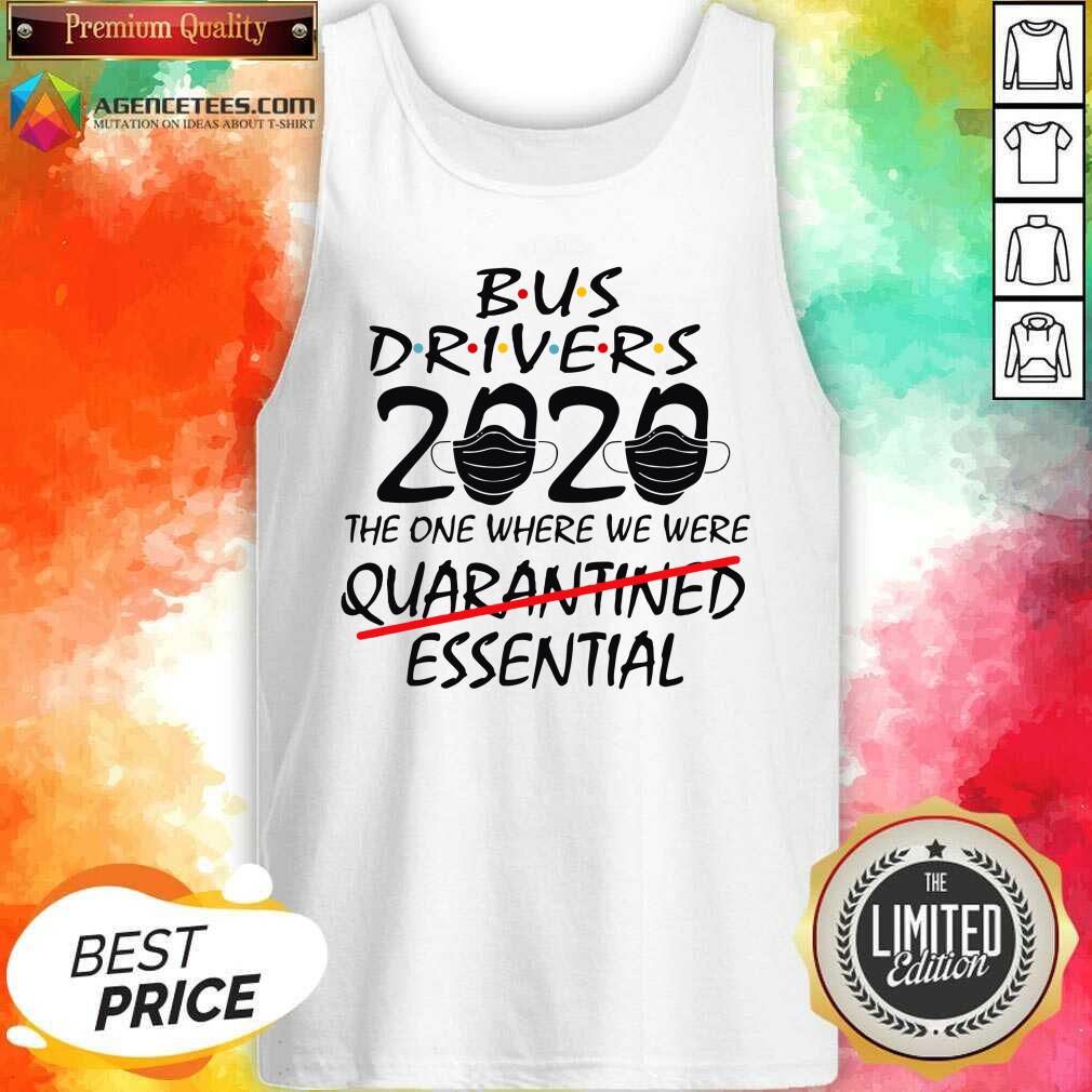 Bus Drives 2020 The One Where We Were Quarantined Essential Shirt