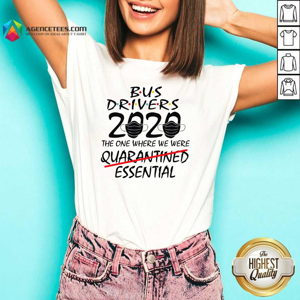 Bus Drives 2020 The One Where We Were Quarantined Essential Shirt