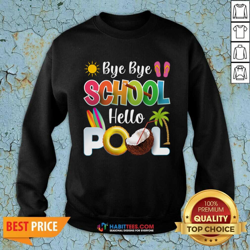 Bye Bye School Hello Pool Shirt