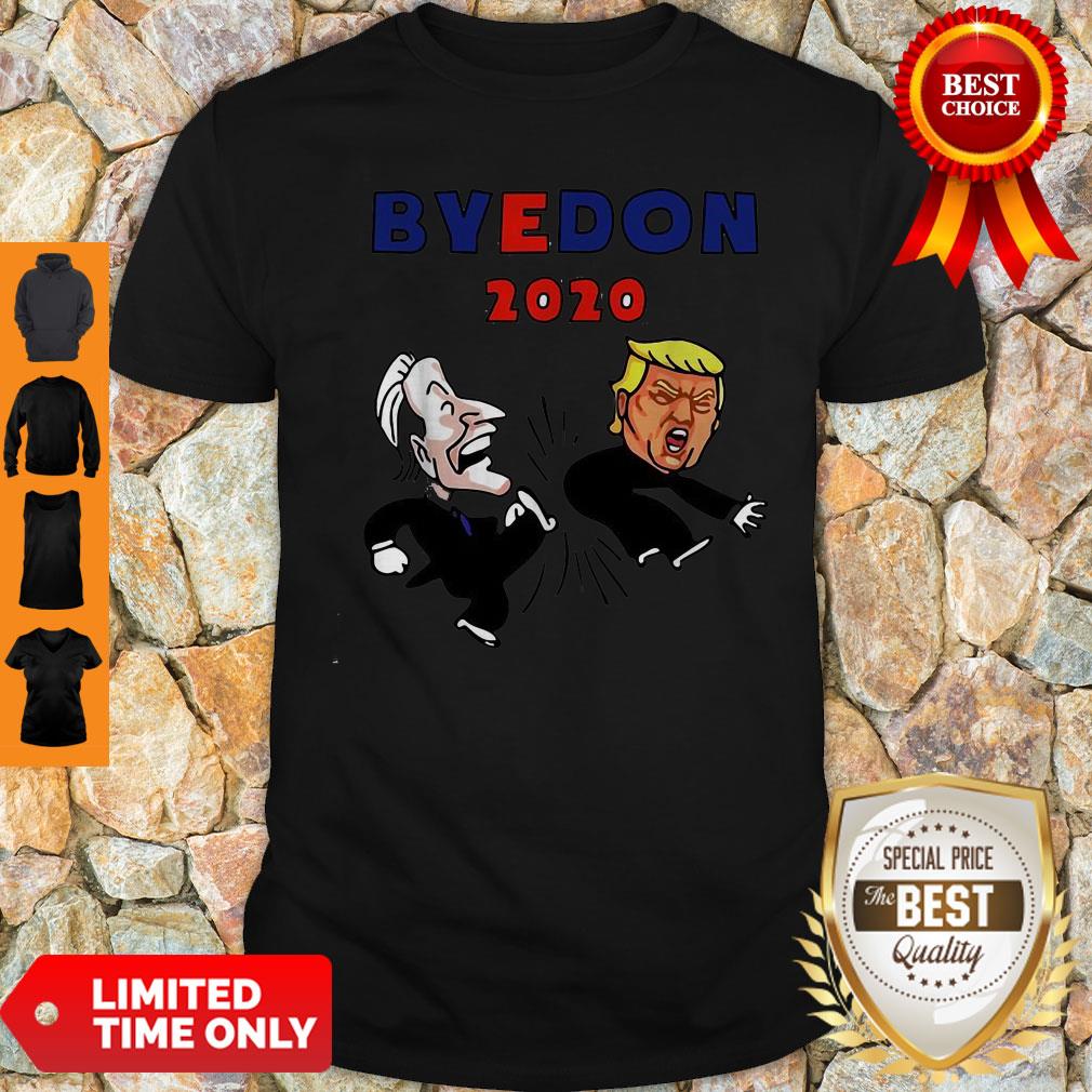 Bye Don Joe Biden Kick Donald Trump American Election 2020 Shirt