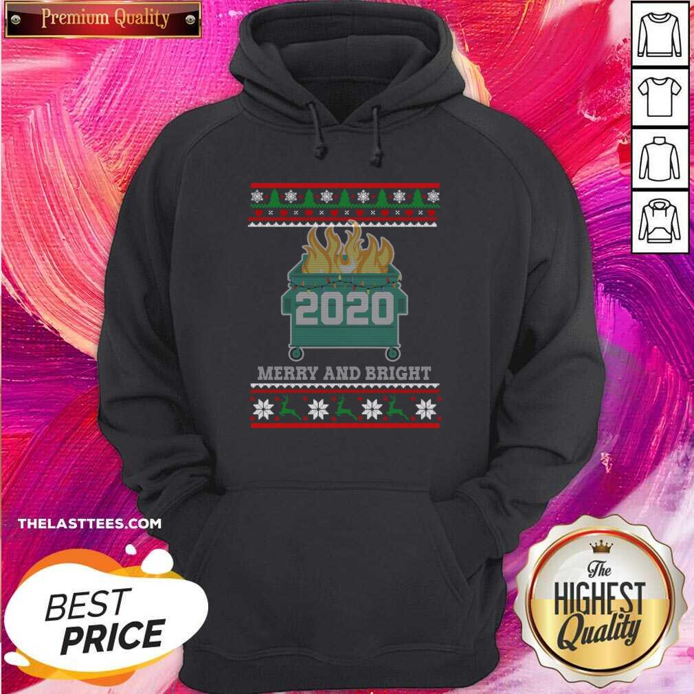top-merry-and-bright-2020-dumpster-fire-ugly-christmas-sweater-gift-merry-and-bright-2020-hoodie.jpg