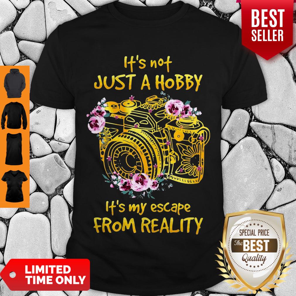 Cute It’s Not Just Hobby It’s My Escape From Reality Shirt