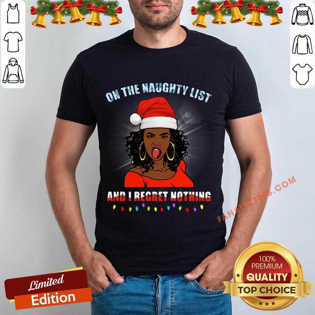 Nice Black Girl On The Naughty List And I Regret Nothing Christmas Shirt