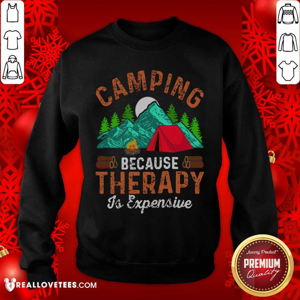 Camping Because Therapy Is Expensive Shirt