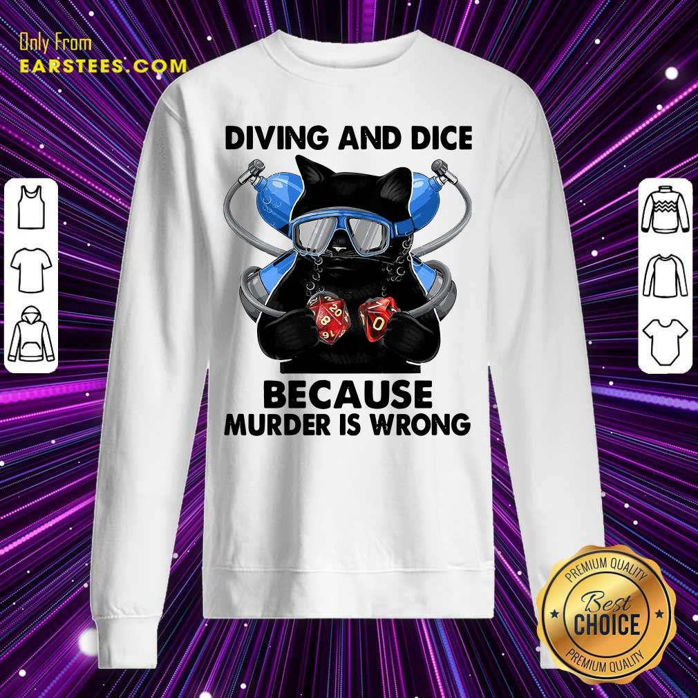 Cat Diving And Dice Because Murder Is Wrong Shirt