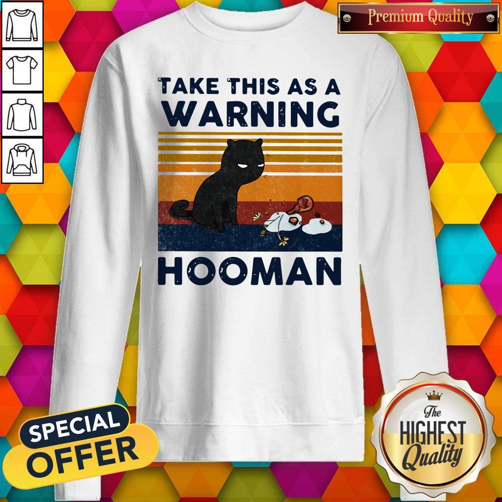 Cat Take This As A Warning Hooman Vintage Retro Shirt