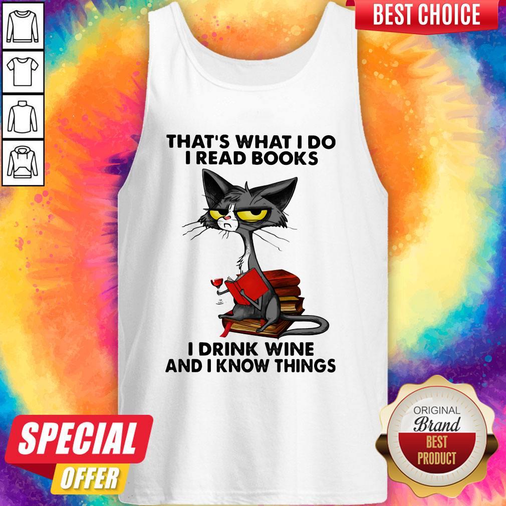 Cat Thats What I Do I Read Books I Drink Wine And I Know Things Shirt