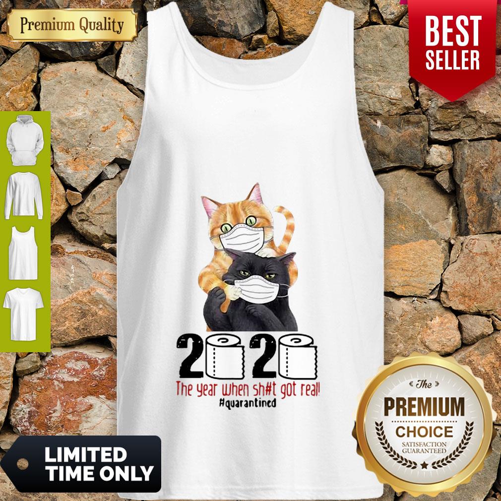 Cats 2020 The Year When Shit Got Real #Quarantined COVID-19 Shirt