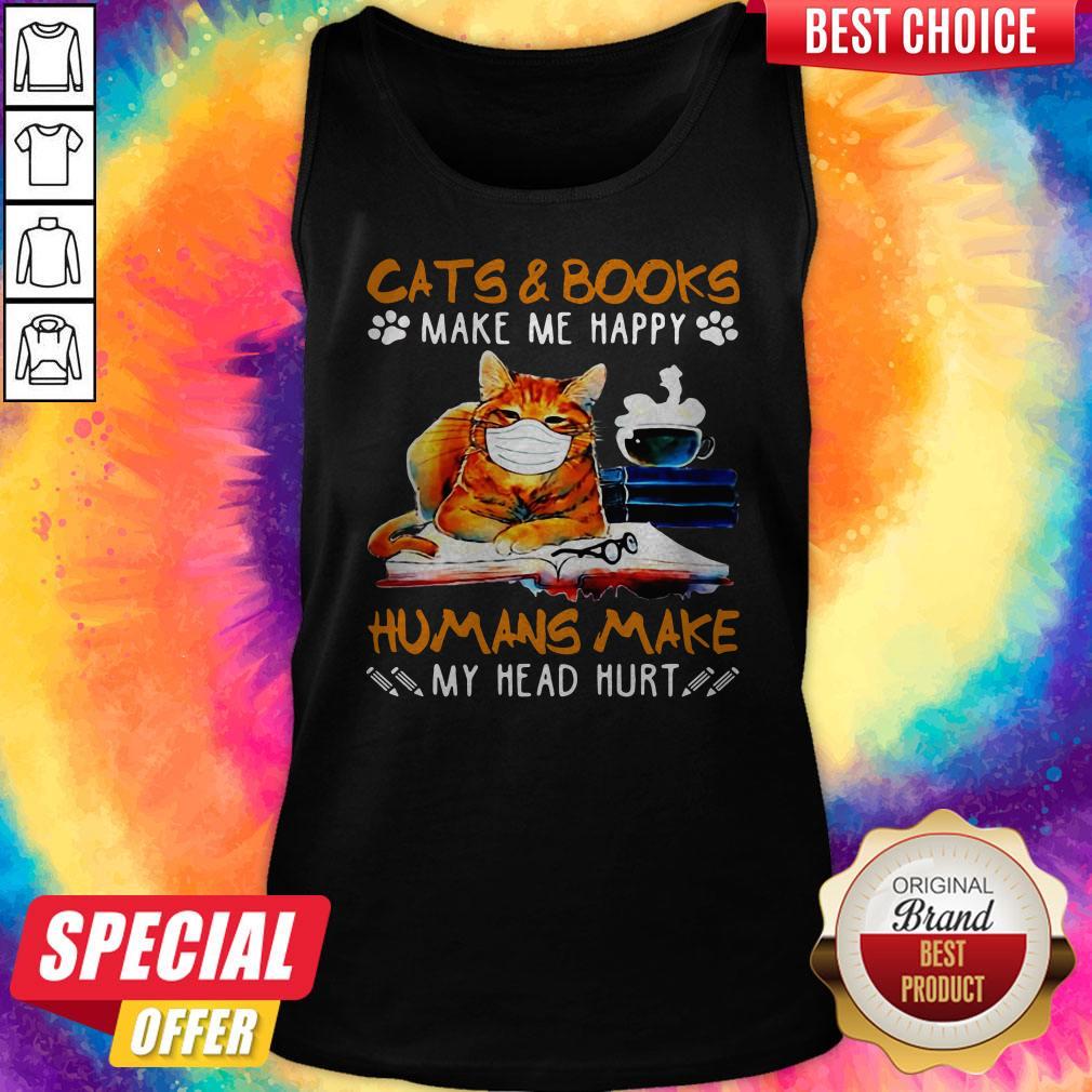 Cats And Books Make Me Happy Humans Make My Head Hurt Shirt