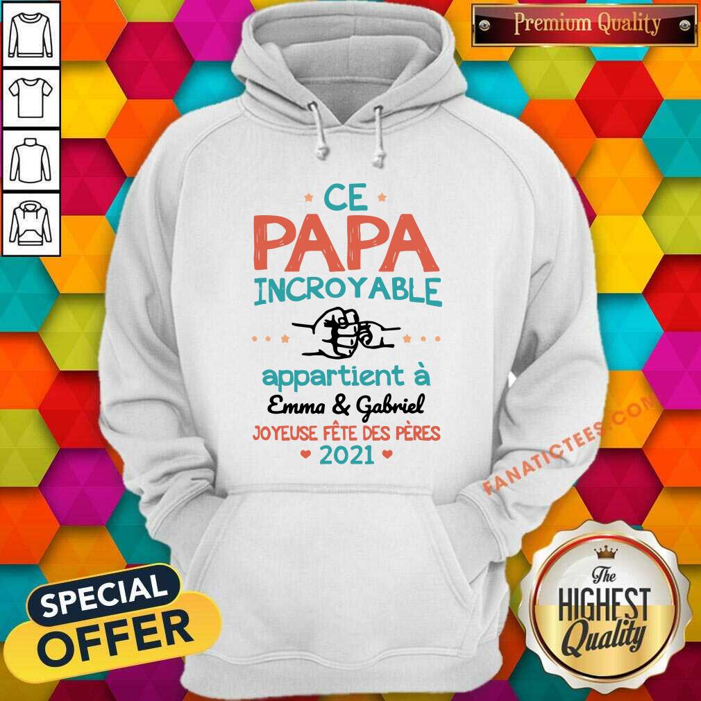 Ce Papa Incroyable Appartient A Emma Gabriel Shirt