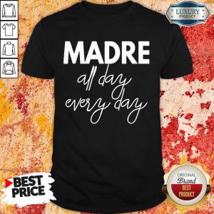 Delighted Mom Life Madre All Day 33 Every Days Shirt