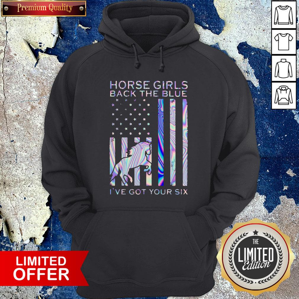 Horse Girls Back The Blue I'Ve Got YourSix AmericanFlag Shirt
