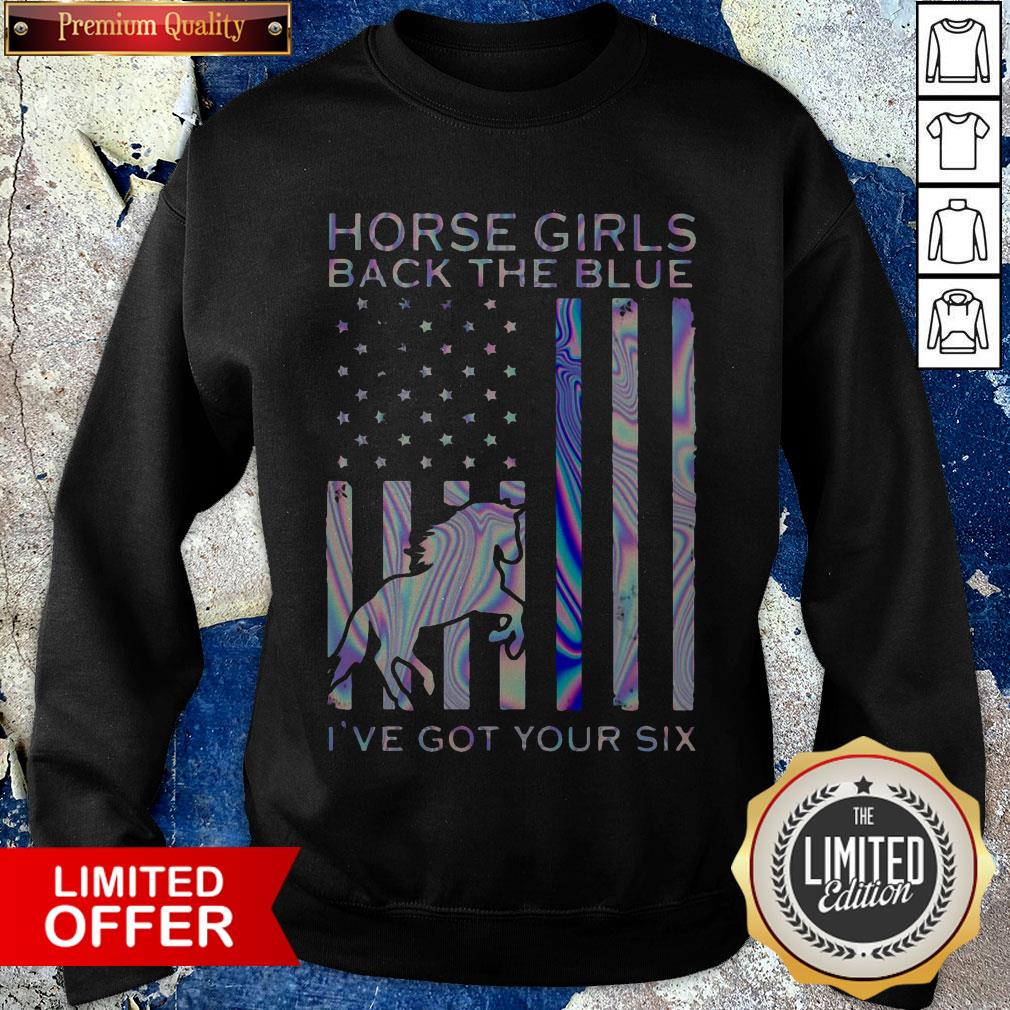 Horse Girls Back The Blue I'Ve Got YourSix AmericanFlag Shirt