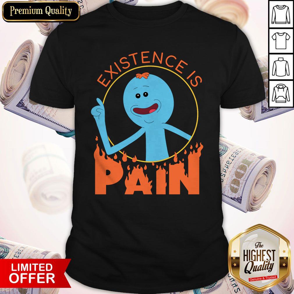 Cheap Meeseeks And Destroy Existence Is Pain Shirt