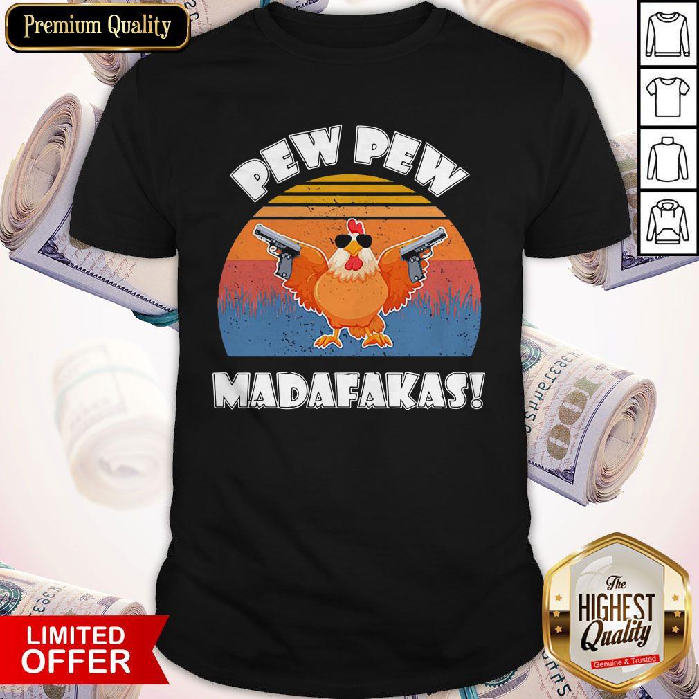 Chicken Pew Pew Madafakas Vintage Shirt
