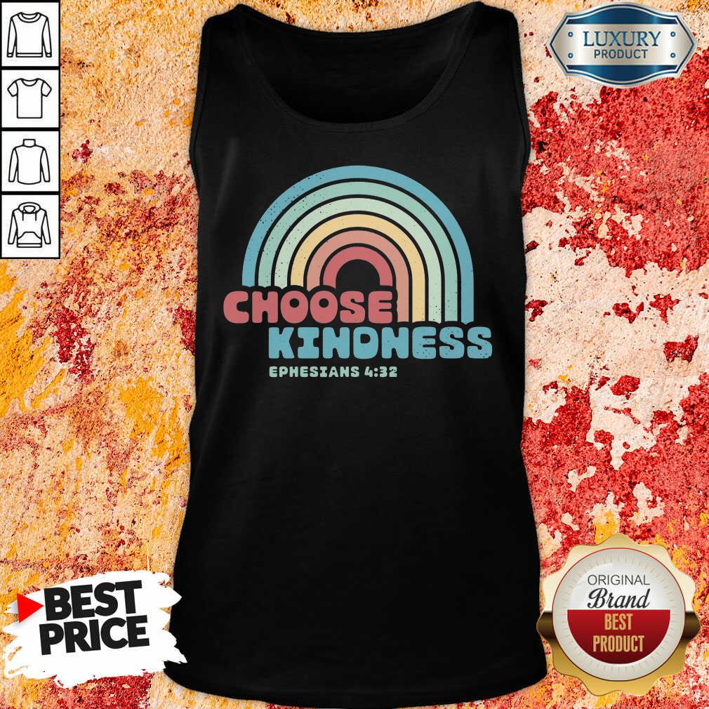 Choose Kindness Ephesians 4 32 Shirt