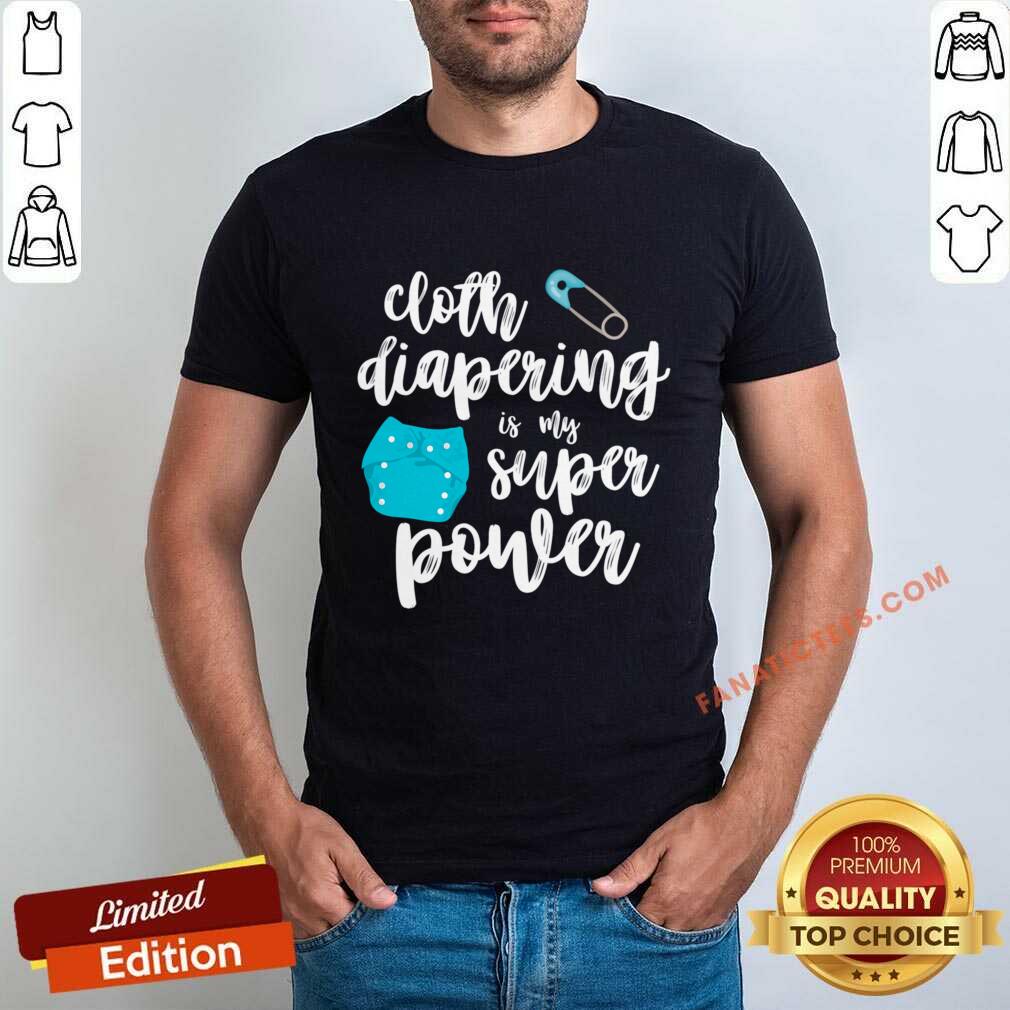 Cloth Diapering Is My Superpower Shirt