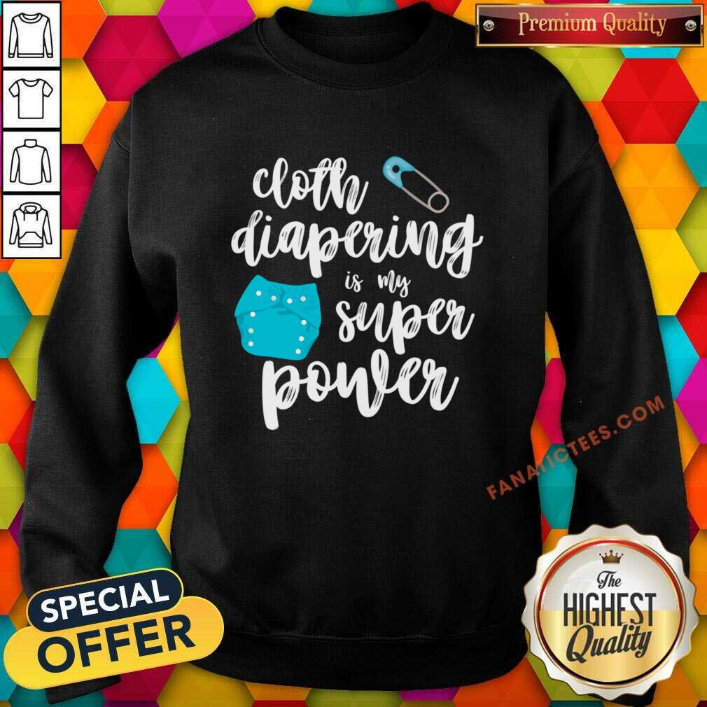 Cloth Diapering Is My Superpower Shirt