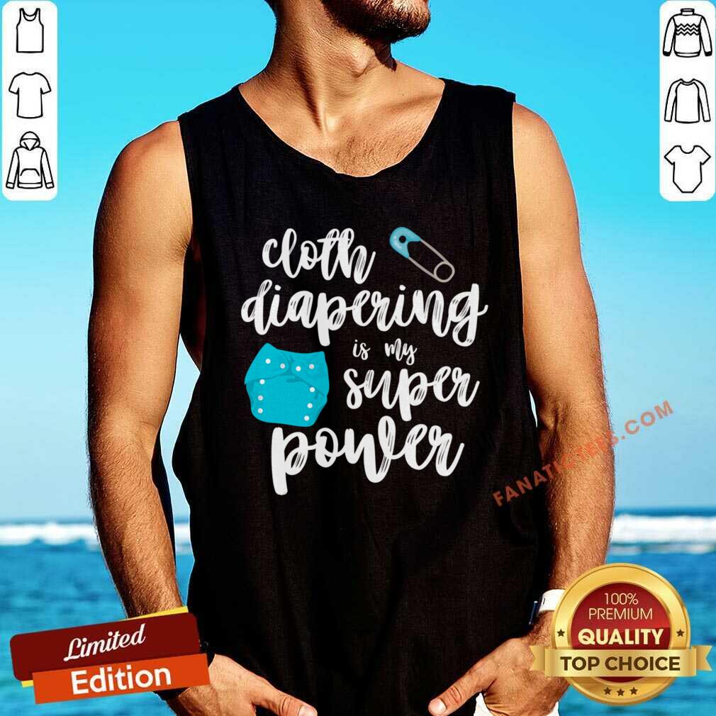 Cloth Diapering Is My Superpower Shirt