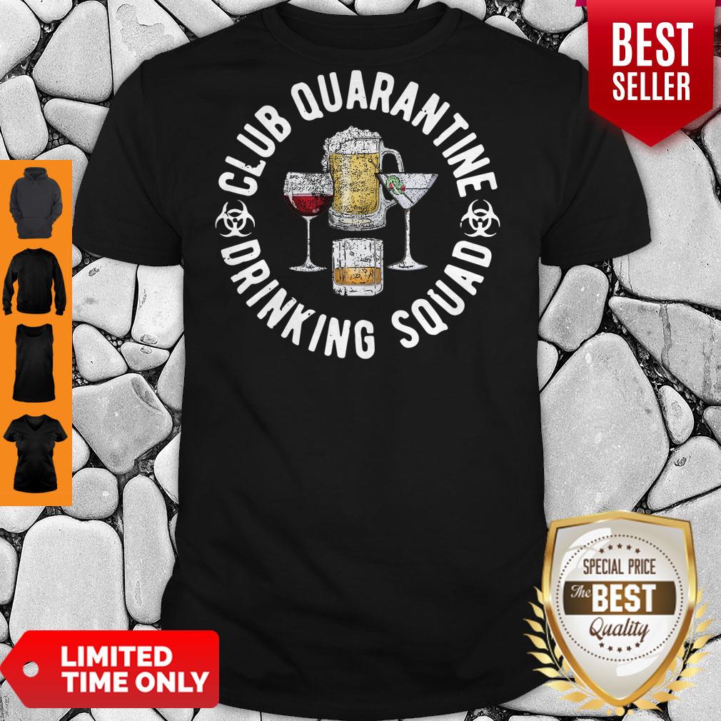 Club Quarantine Drinking Squad Funny Quarantine Drinking Shirt