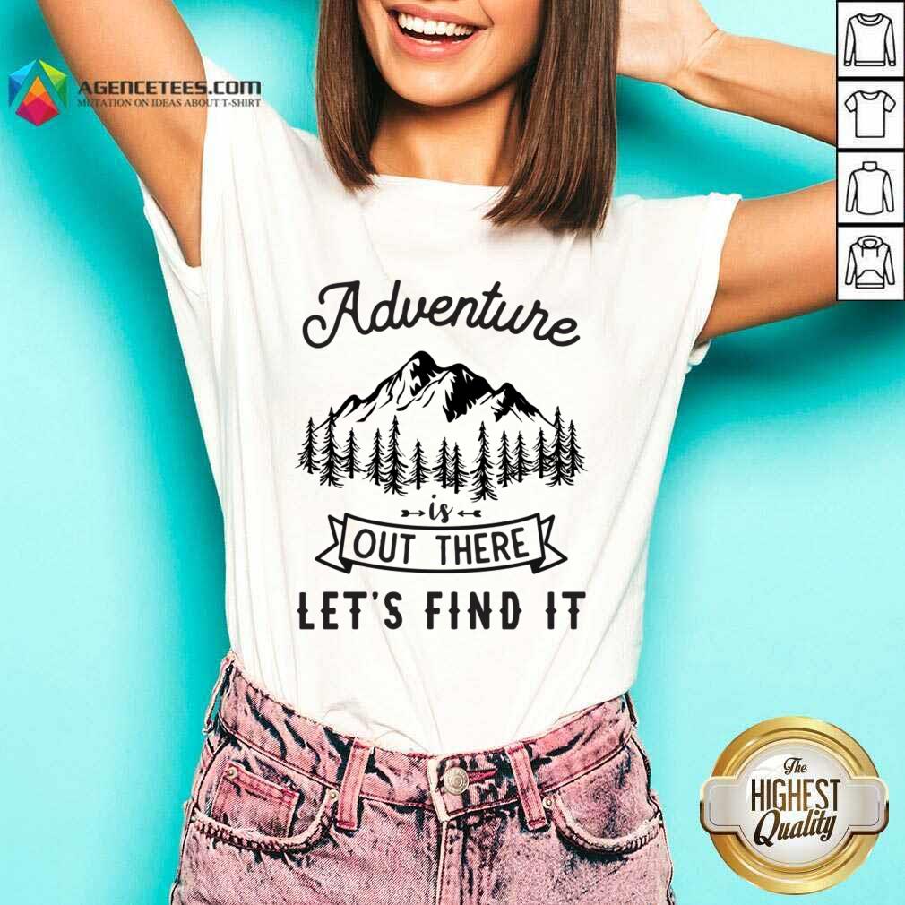 Adventure Is Out There 5 Find It Shirt