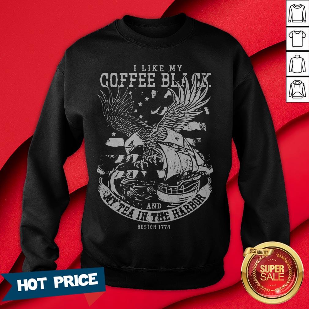 Coffee Black And My Tea In The Harbor Shirt