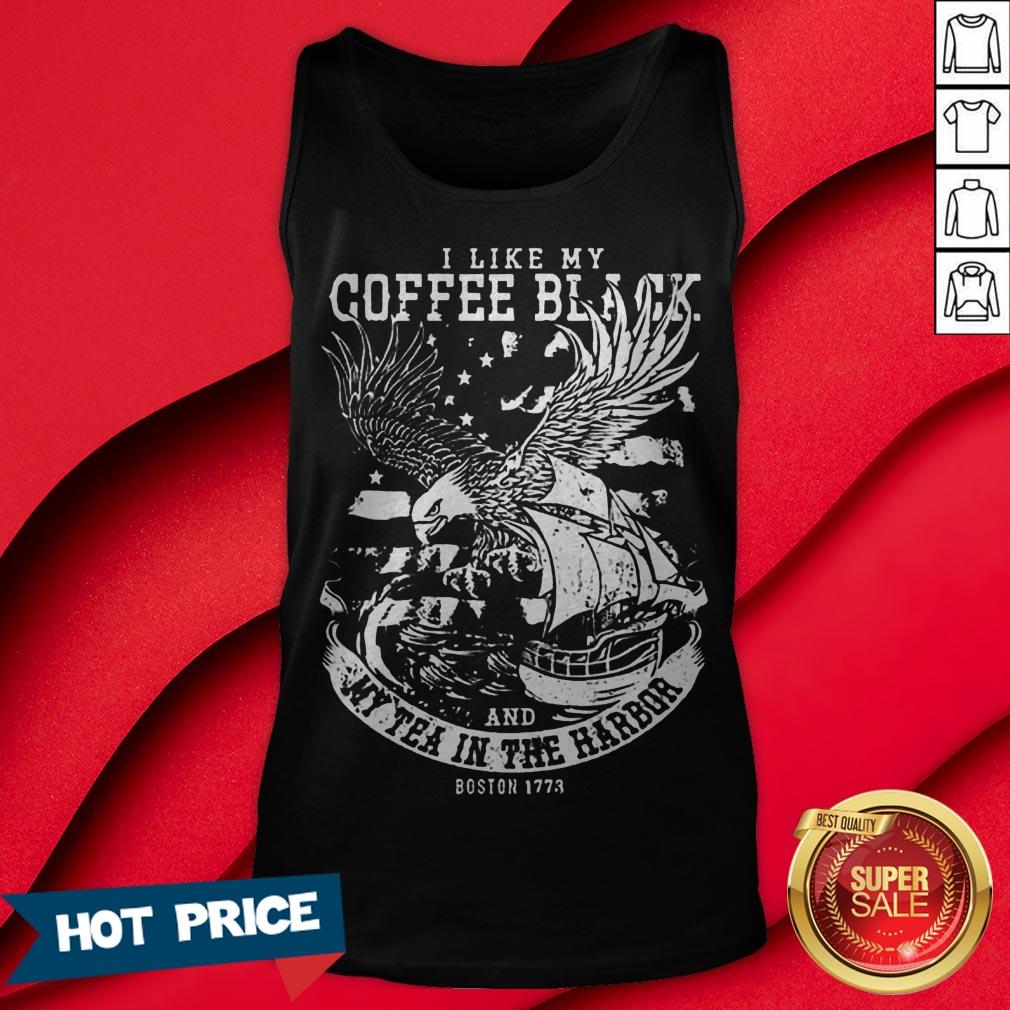 Coffee Black And My Tea In The Harbor Shirt